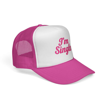 I'm Single Trucker Hat