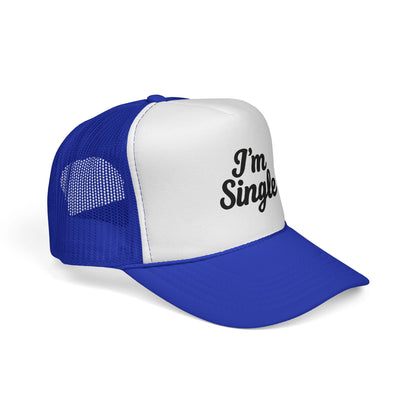 I'm Single Trucker Hat