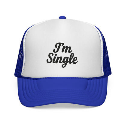 I'm Single Trucker Hat