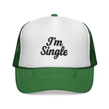 I'm Single Trucker Hat