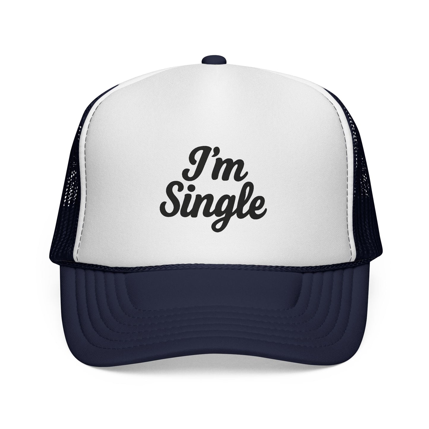 I'm Single Trucker Hat
