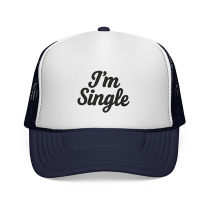 I'm Single Trucker Hat